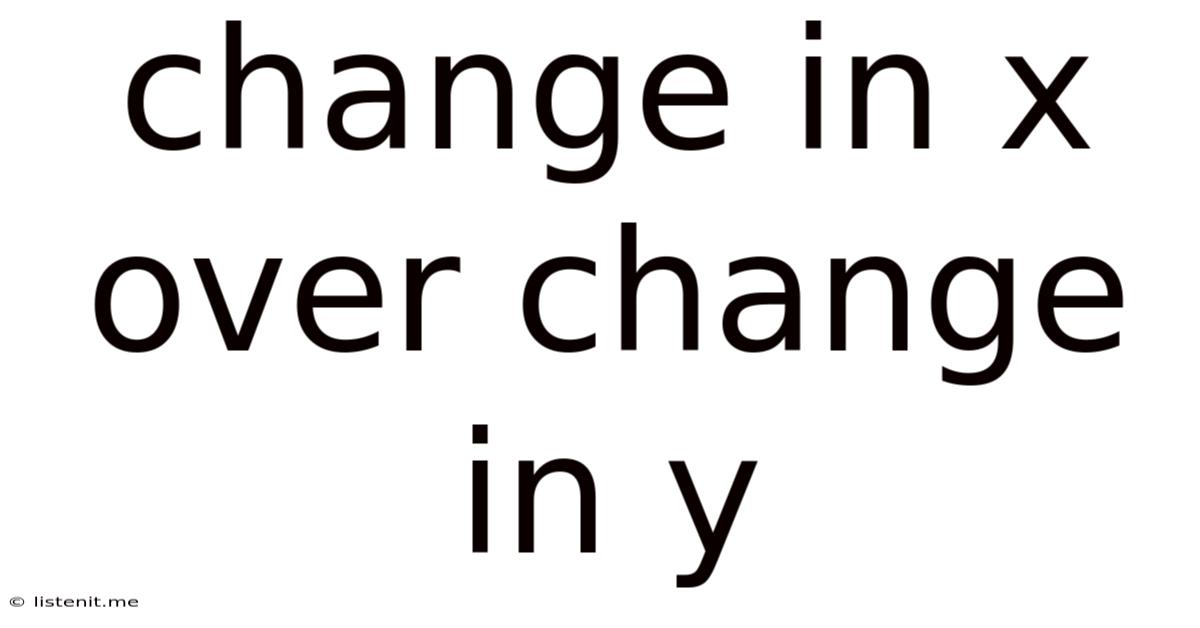 Change In X Over Change In Y