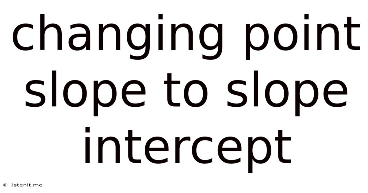 Changing Point Slope To Slope Intercept