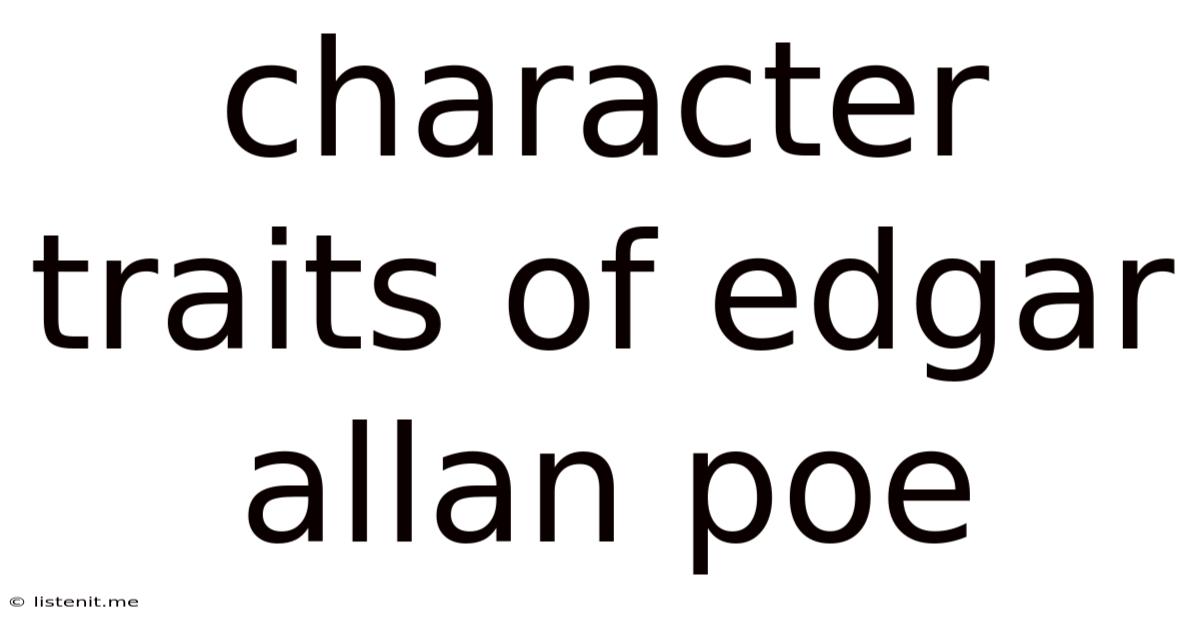 Character Traits Of Edgar Allan Poe