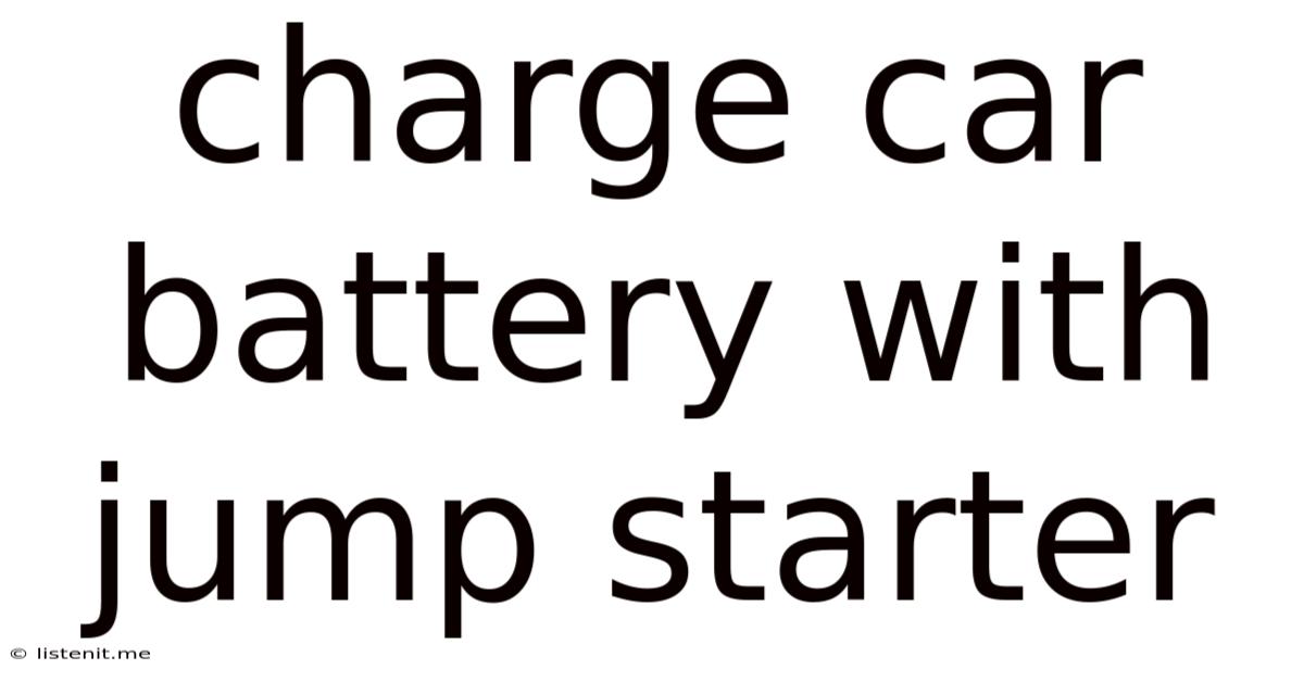 Charge Car Battery With Jump Starter
