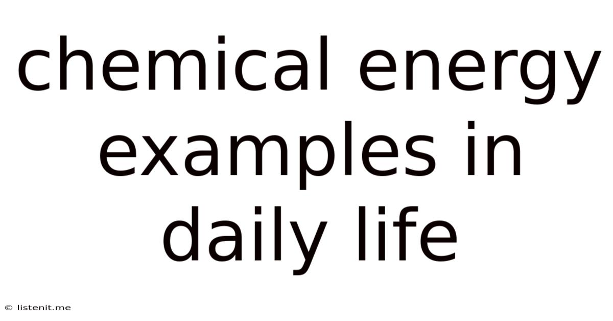 Chemical Energy Examples In Daily Life