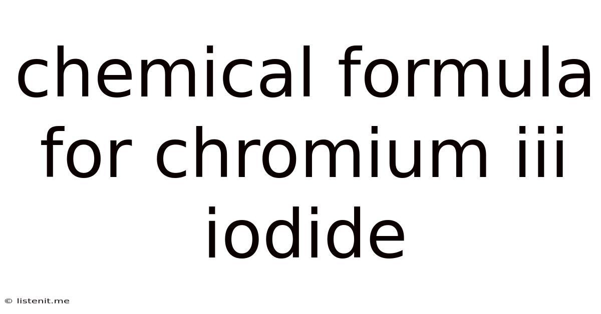 Chemical Formula For Chromium Iii Iodide