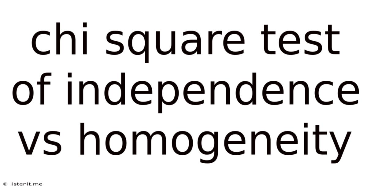 Chi Square Test Of Independence Vs Homogeneity