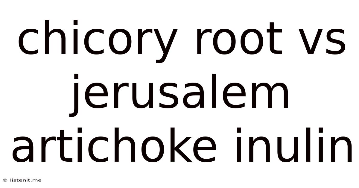 Chicory Root Vs Jerusalem Artichoke Inulin