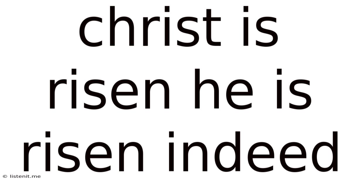Christ Is Risen He Is Risen Indeed