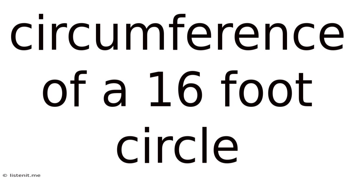 Circumference Of A 16 Foot Circle