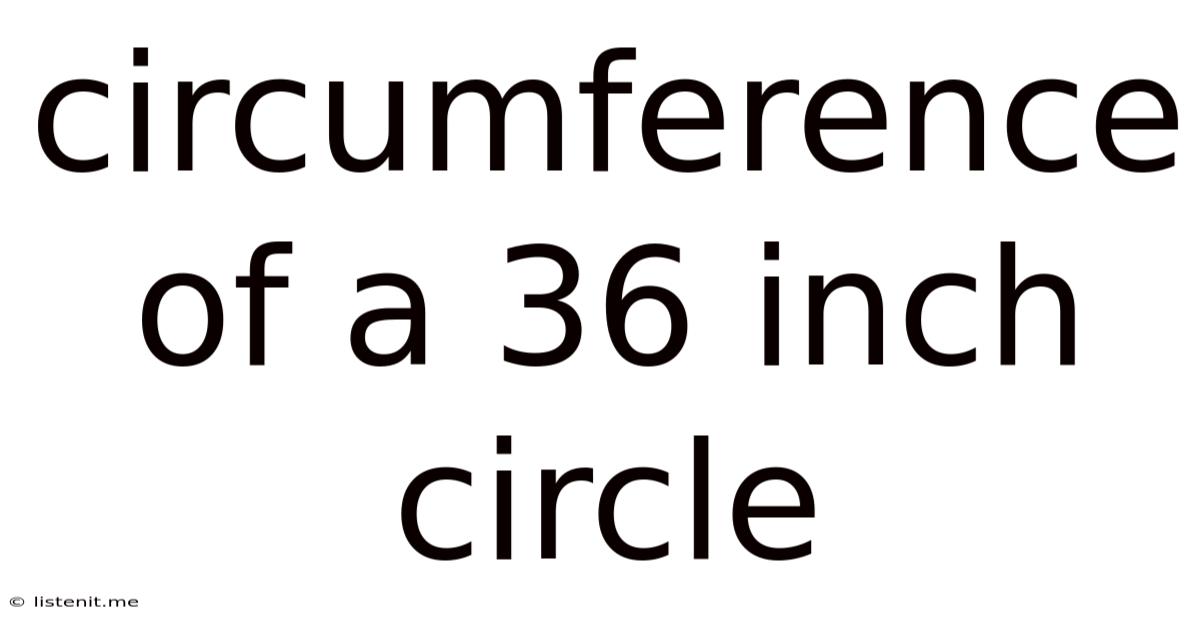 Circumference Of A 36 Inch Circle