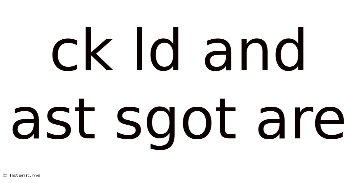 Ck Ld And Ast Sgot Are