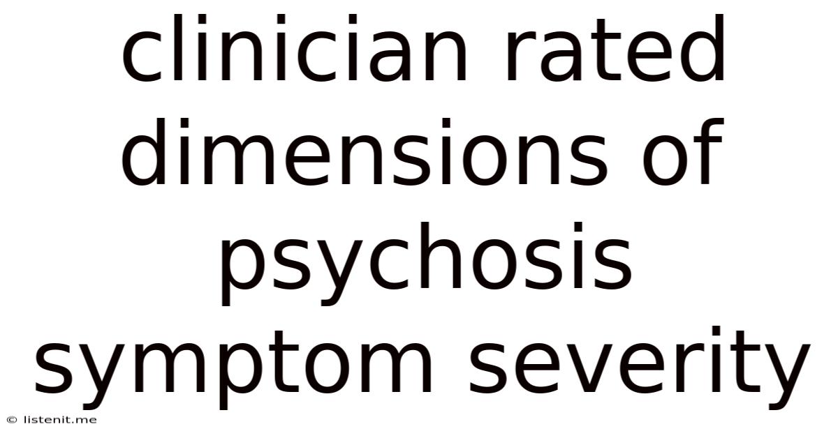 Clinician Rated Dimensions Of Psychosis Symptom Severity