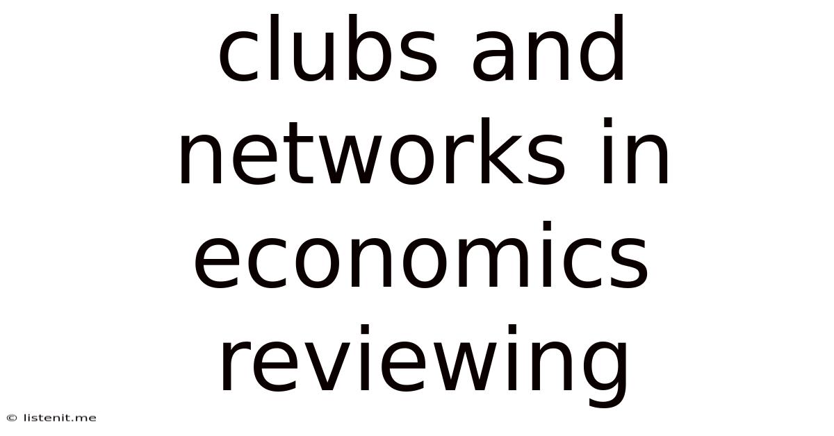Clubs And Networks In Economics Reviewing