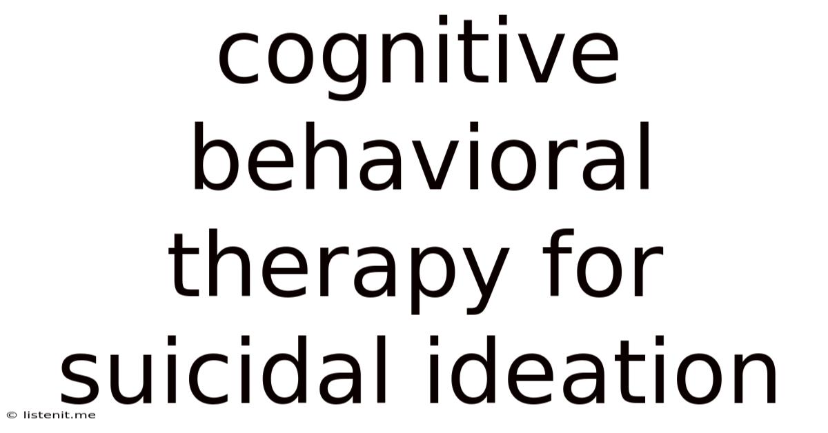Cognitive Behavioral Therapy For Suicidal Ideation