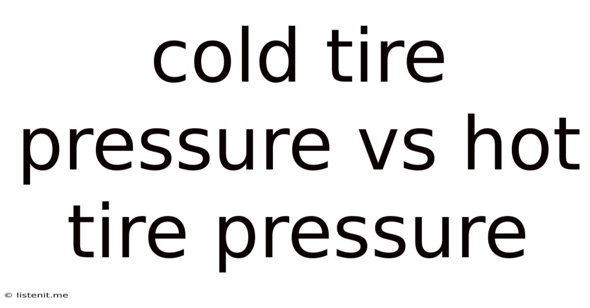 Cold Tire Pressure Vs Hot Tire Pressure