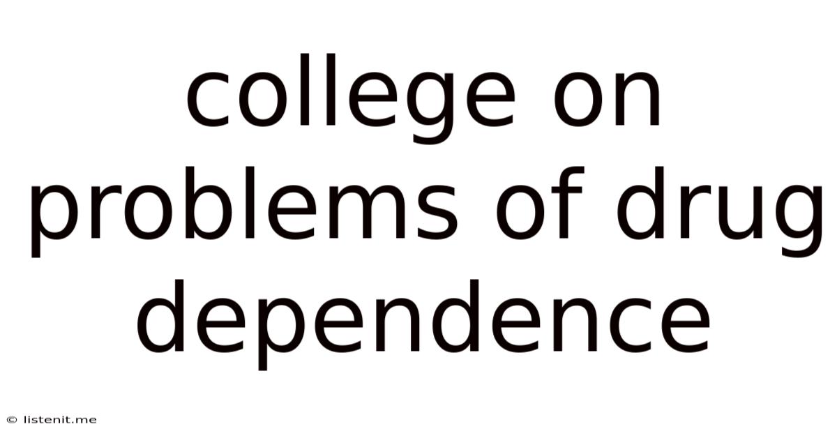 College On Problems Of Drug Dependence
