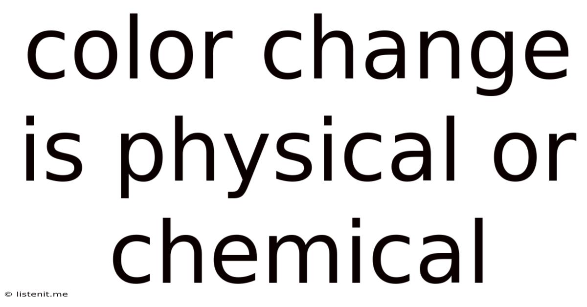 Color Change Is Physical Or Chemical