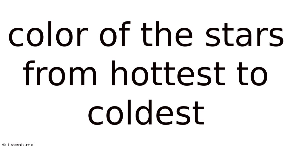 Color Of The Stars From Hottest To Coldest