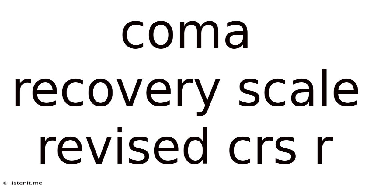 Coma Recovery Scale Revised Crs R