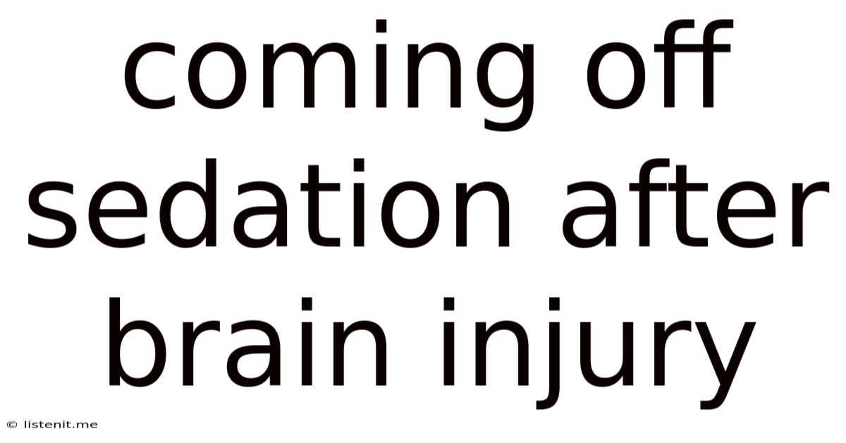 Coming Off Sedation After Brain Injury