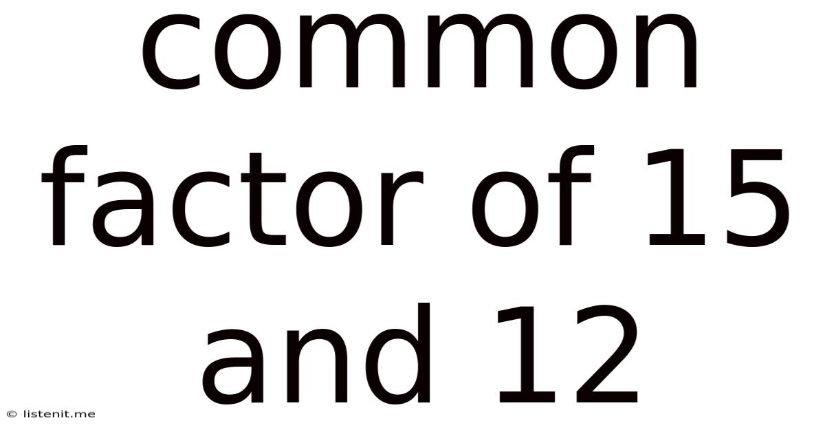 Common Factor Of 15 And 12