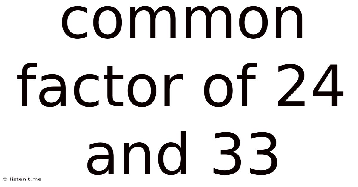 Common Factor Of 24 And 33