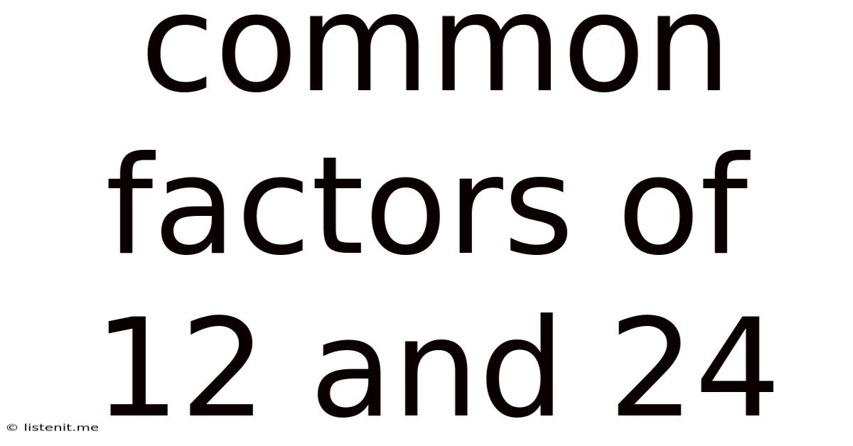 Common Factors Of 12 And 24