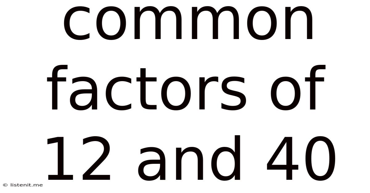 Common Factors Of 12 And 40