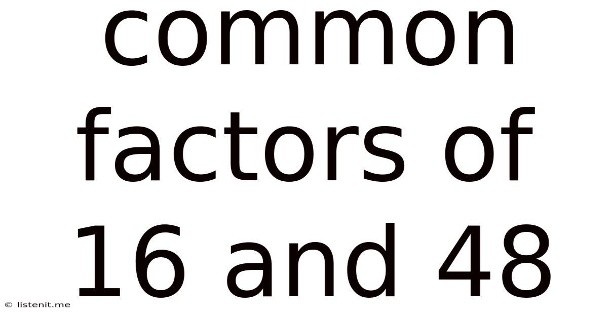 Common Factors Of 16 And 48
