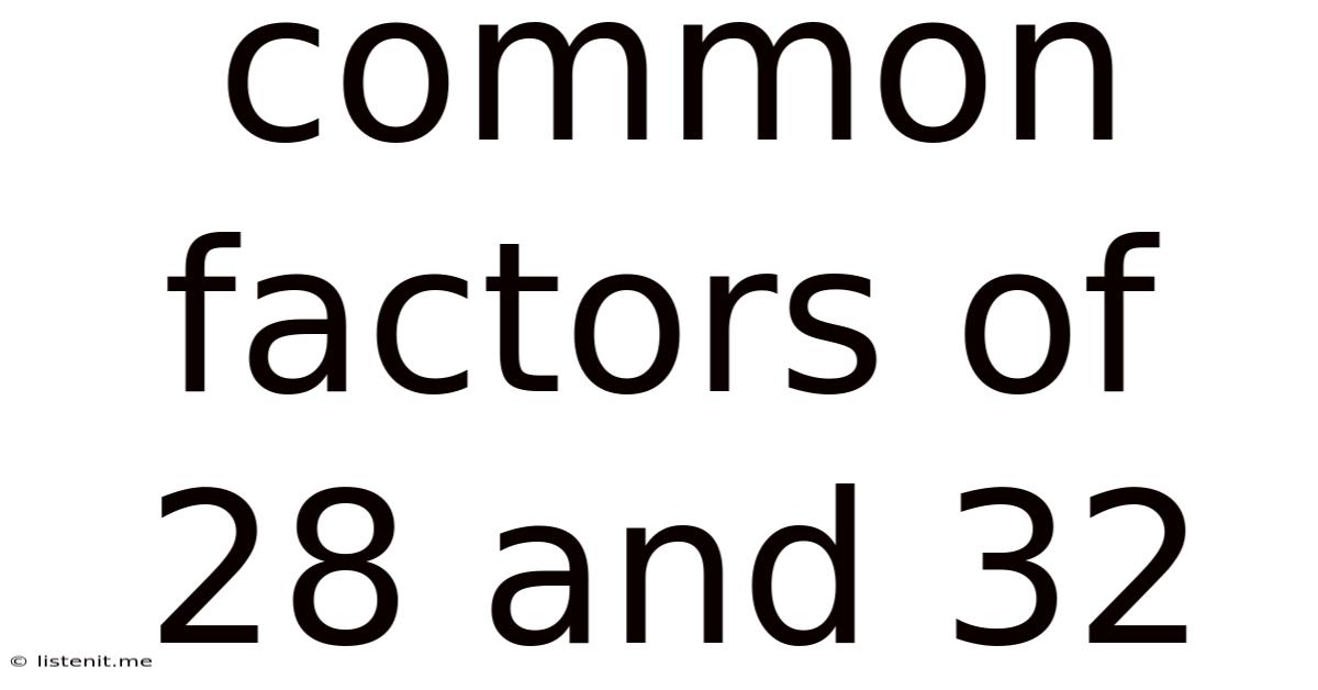 Common Factors Of 28 And 32