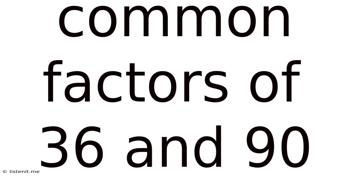 Common Factors Of 36 And 90