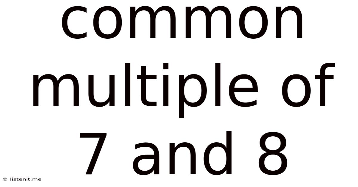 Common Multiple Of 7 And 8