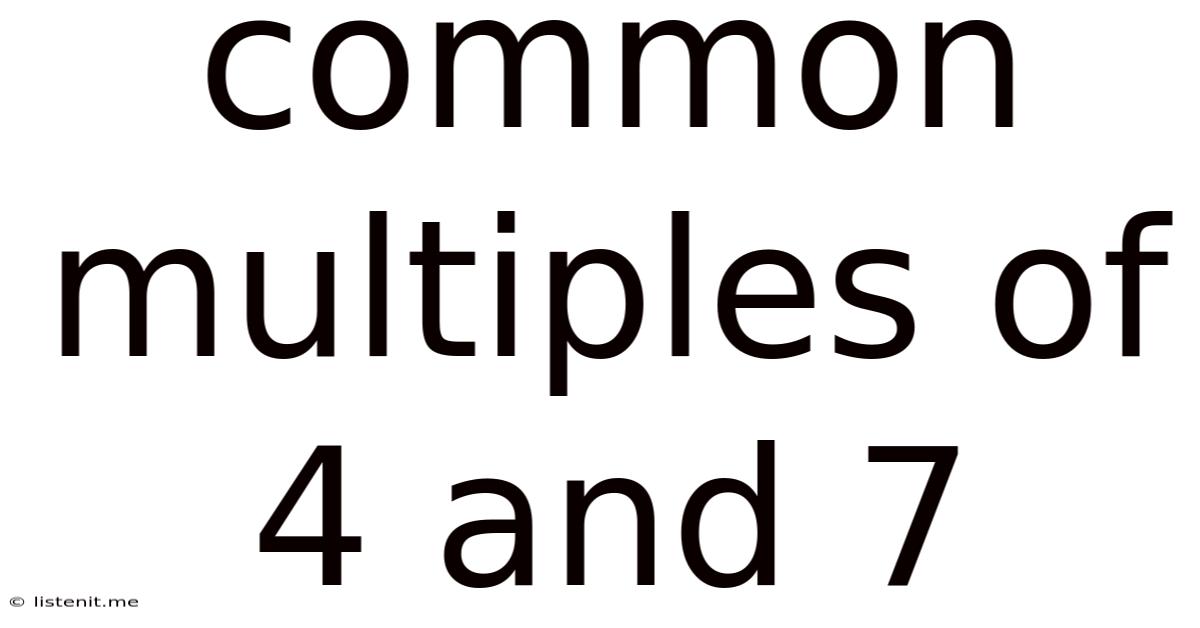 Common Multiples Of 4 And 7