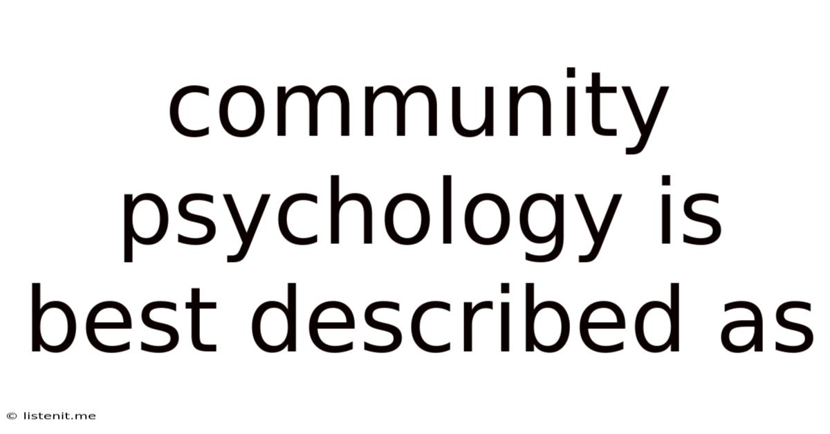 Community Psychology Is Best Described As
