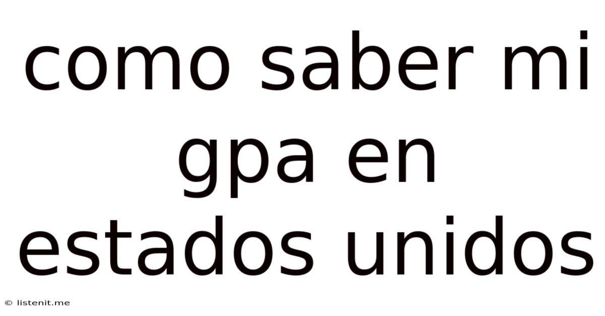 Como Saber Mi Gpa En Estados Unidos