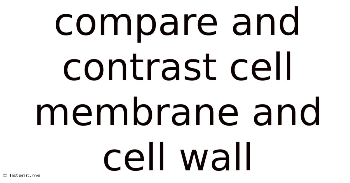 Compare And Contrast Cell Membrane And Cell Wall