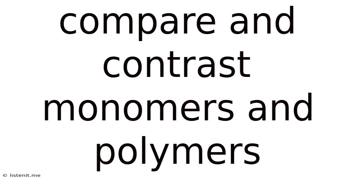 Compare And Contrast Monomers And Polymers