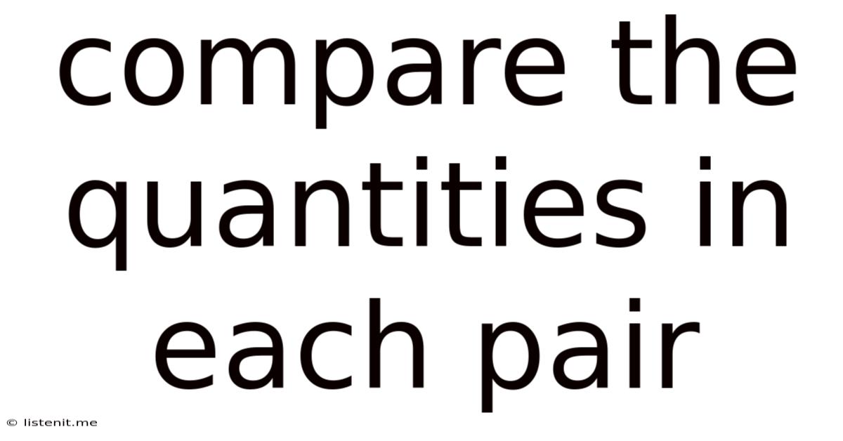 Compare The Quantities In Each Pair