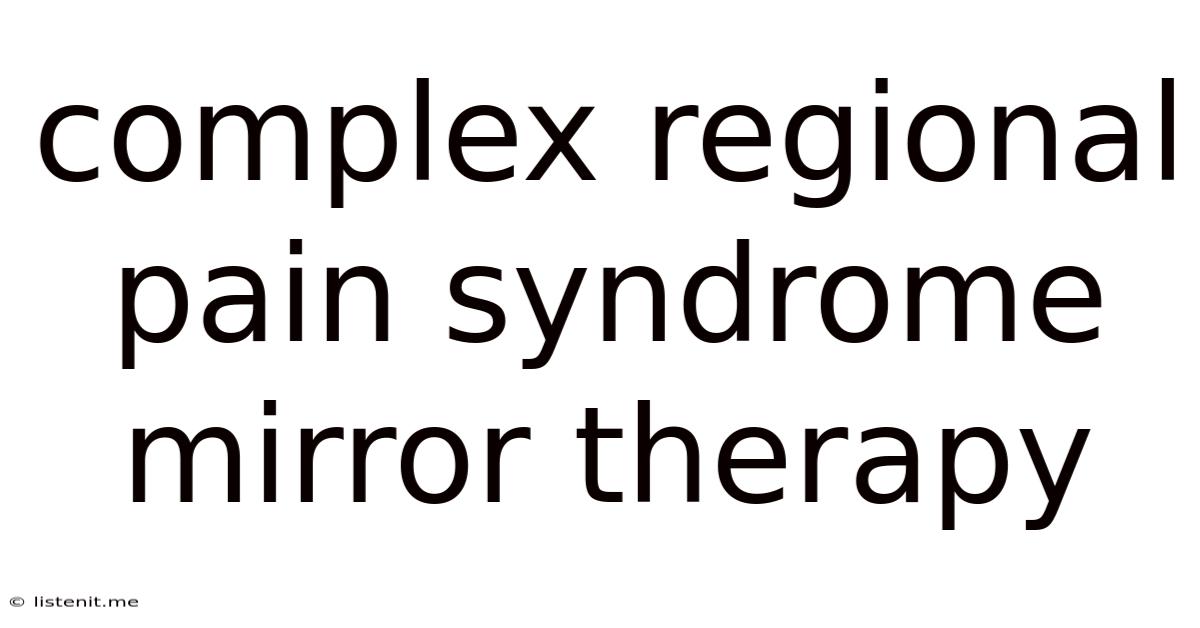 Complex Regional Pain Syndrome Mirror Therapy