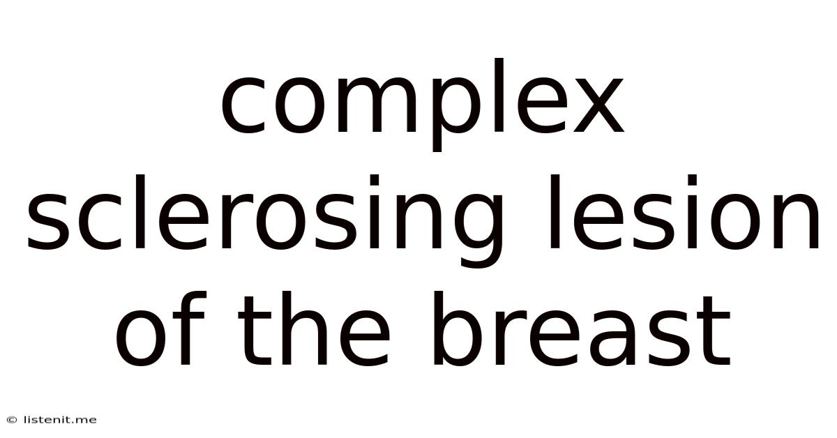 Complex Sclerosing Lesion Of The Breast