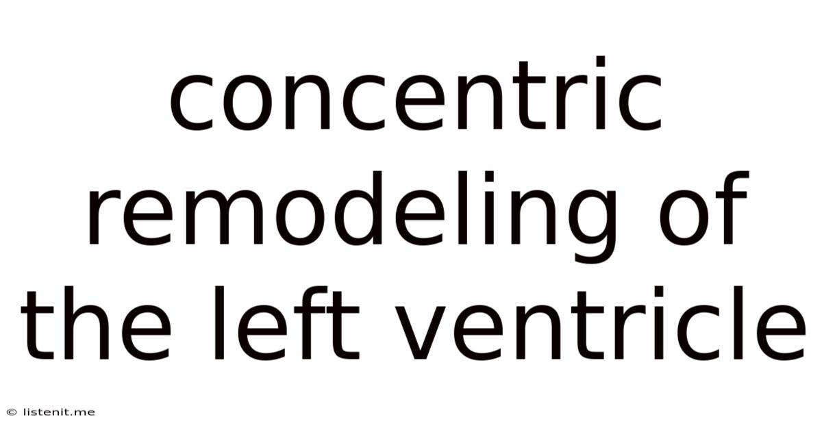 Concentric Remodeling Of The Left Ventricle