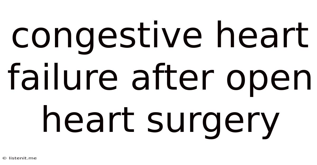Congestive Heart Failure After Open Heart Surgery