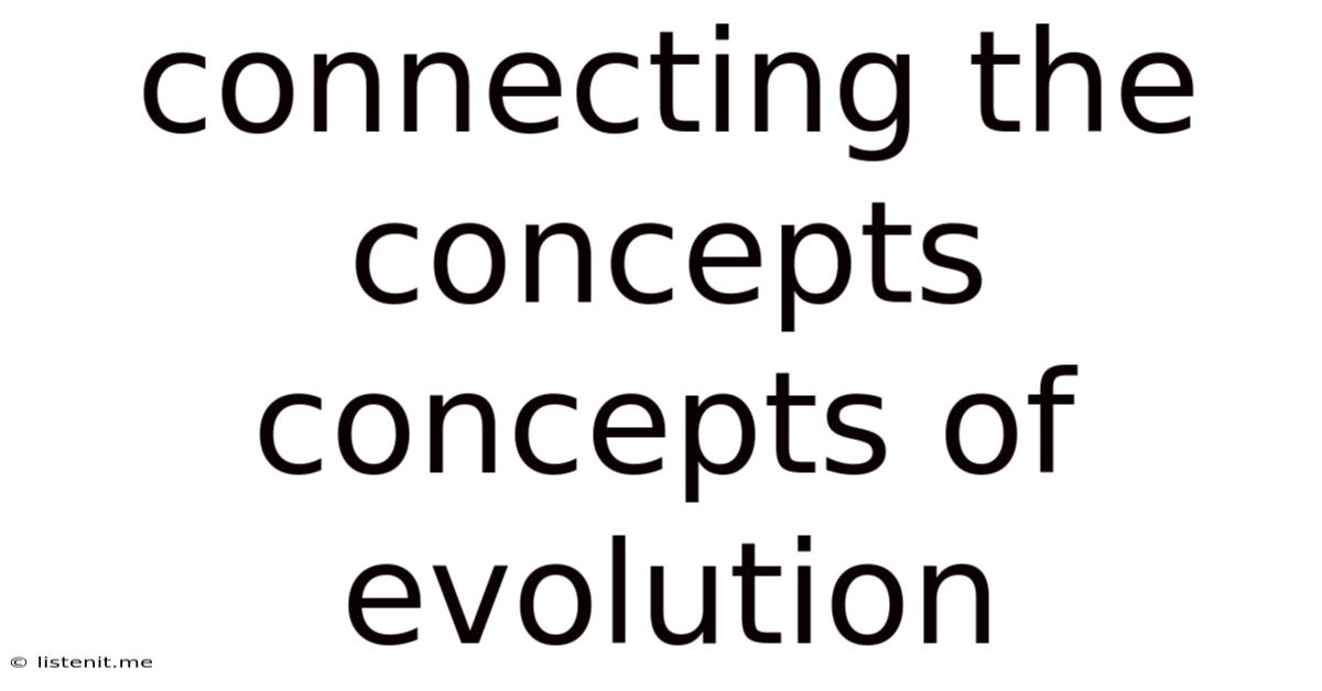 Connecting The Concepts Concepts Of Evolution