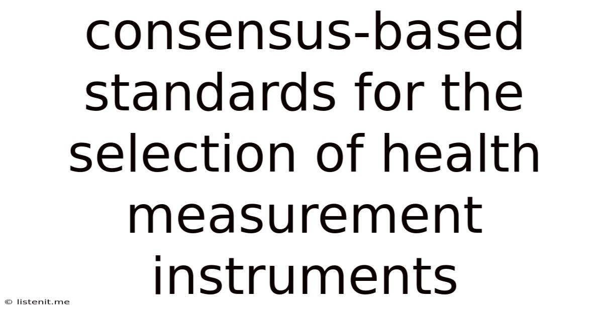 Consensus-based Standards For The Selection Of Health Measurement Instruments