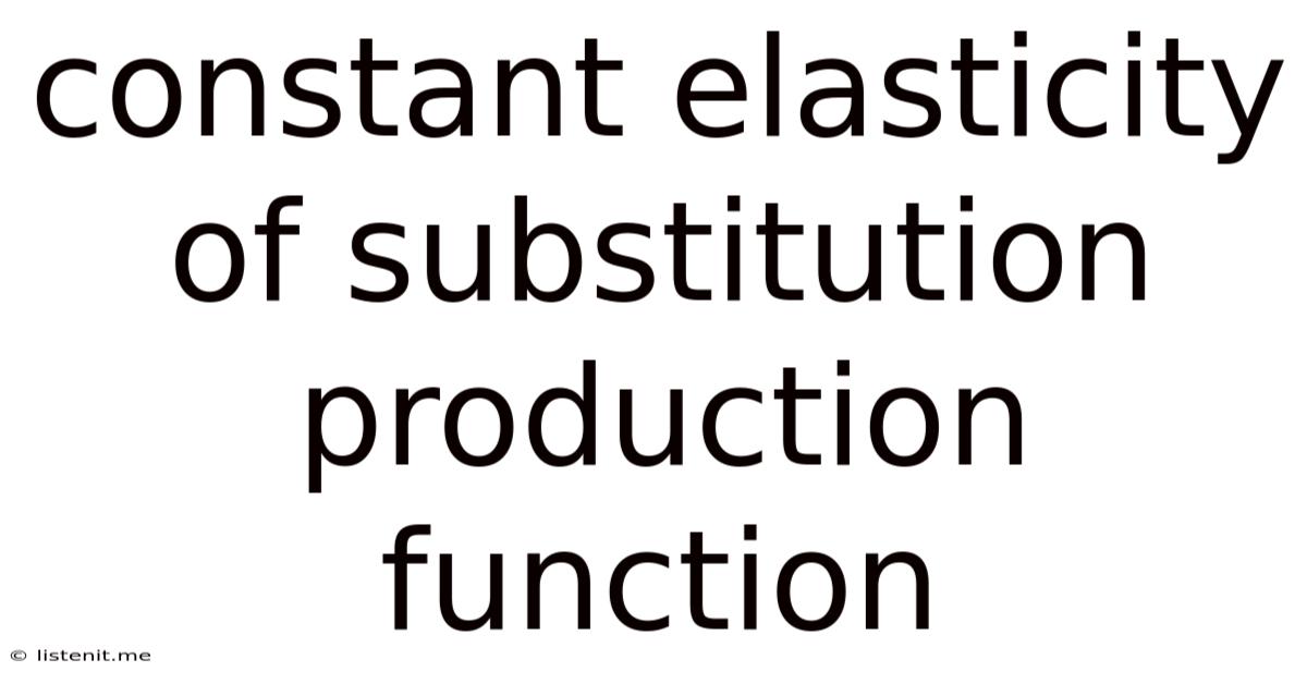 Constant Elasticity Of Substitution Production Function