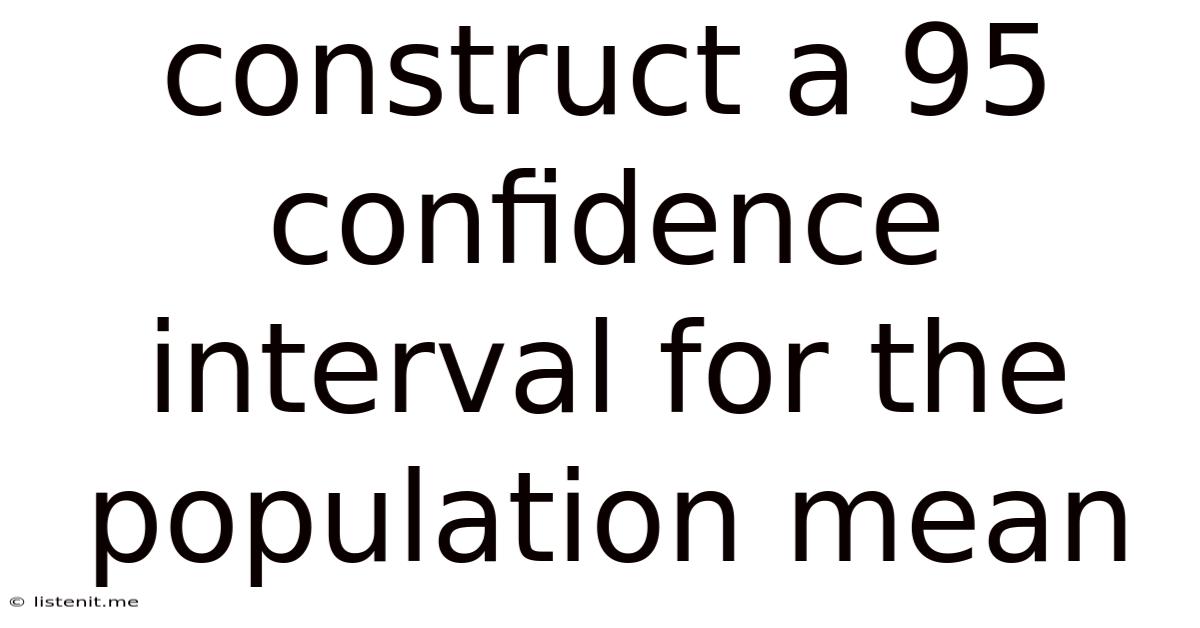 Construct A 95 Confidence Interval For The Population Mean