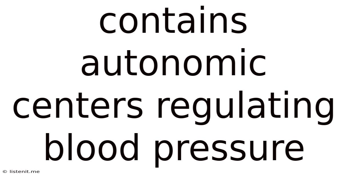 Contains Autonomic Centers Regulating Blood Pressure