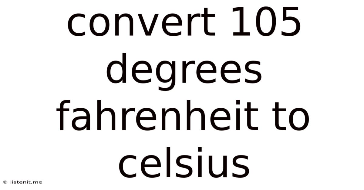 Convert 105 Degrees Fahrenheit To Celsius