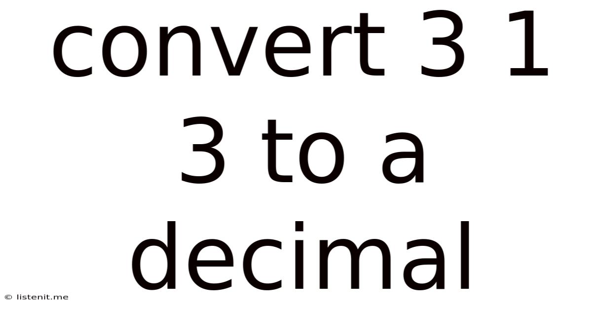 Convert 3 1 3 To A Decimal