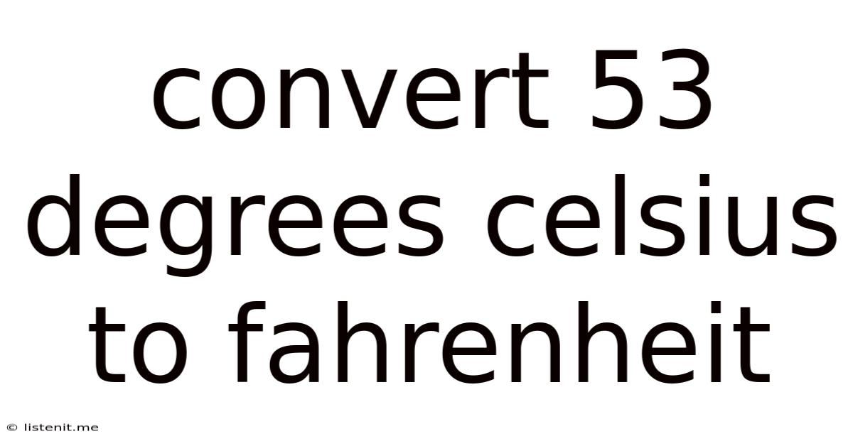 Convert 53 Degrees Celsius To Fahrenheit