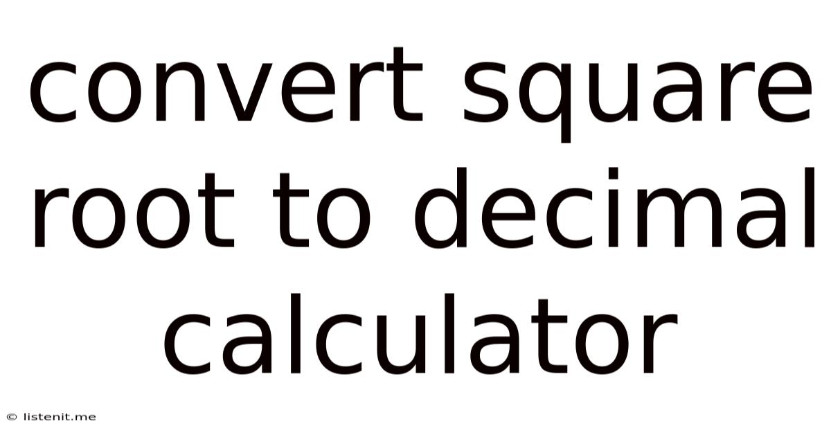 Convert Square Root To Decimal Calculator