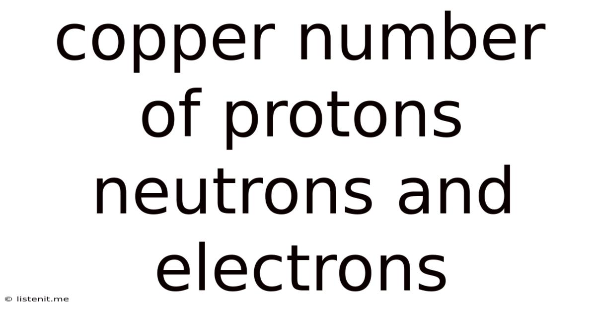 Copper Number Of Protons Neutrons And Electrons