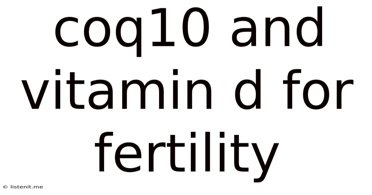 Coq10 And Vitamin D For Fertility